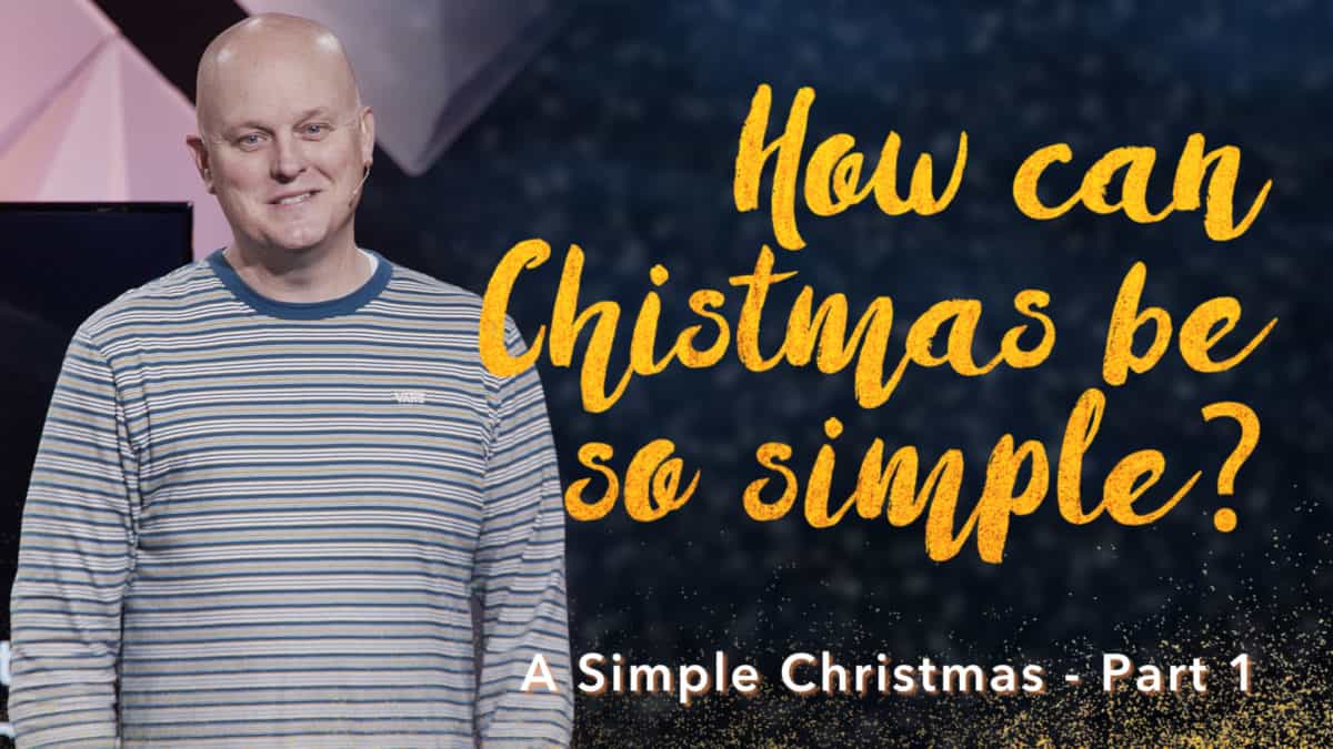 A Simple Christmas  |  Part 1  |  How can Christmas be so simple?