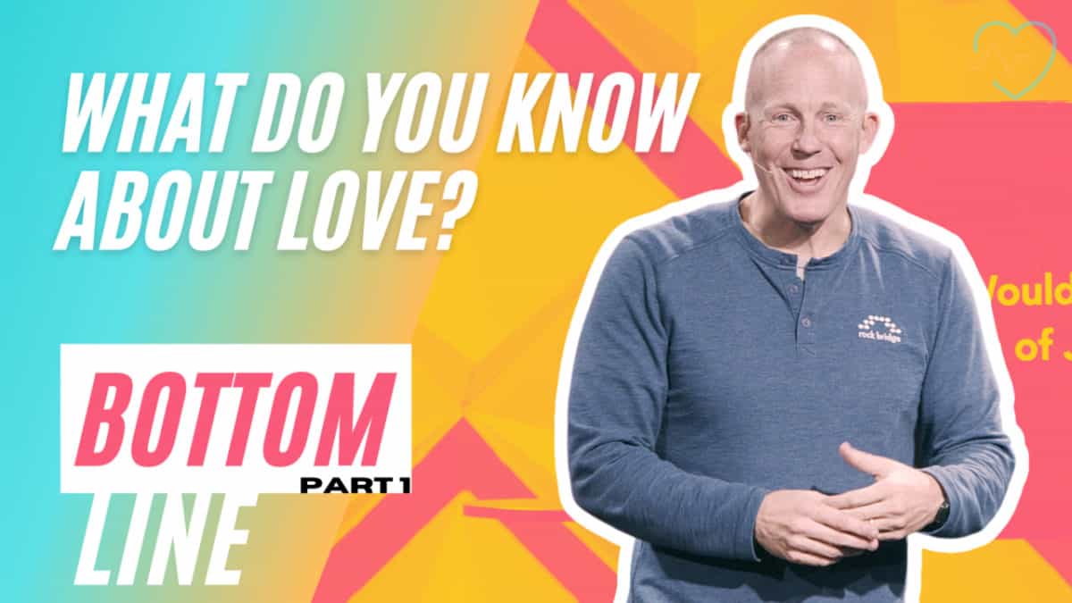 Bottom Line  |  Part 1  |  What do you know about LOVE?