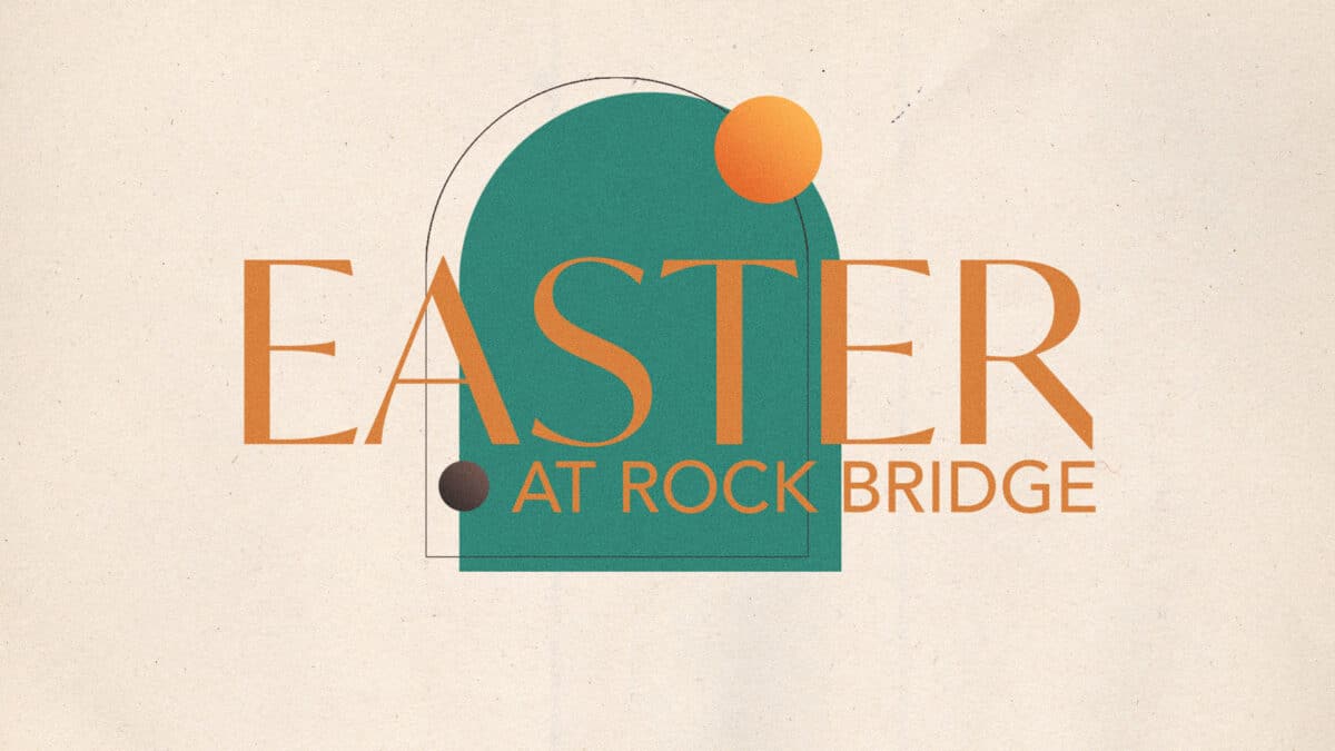 The Greatest Story of all… | Easter at Rock Bridge