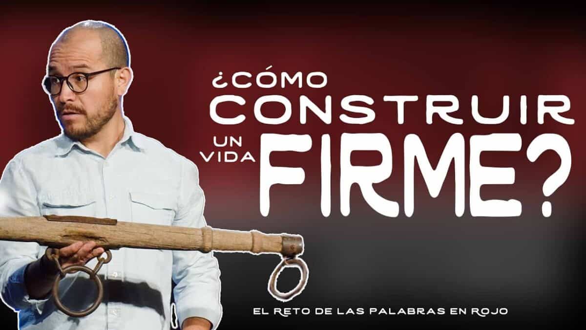 ¿Cómo construir una vida firme? | El Reto de las Palabras en Rojo