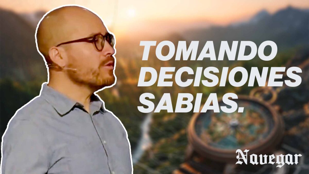 Tomando decisiones sabias. | Navegar