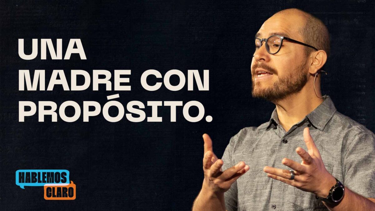Una madre con propósito. | Hablemos Claro