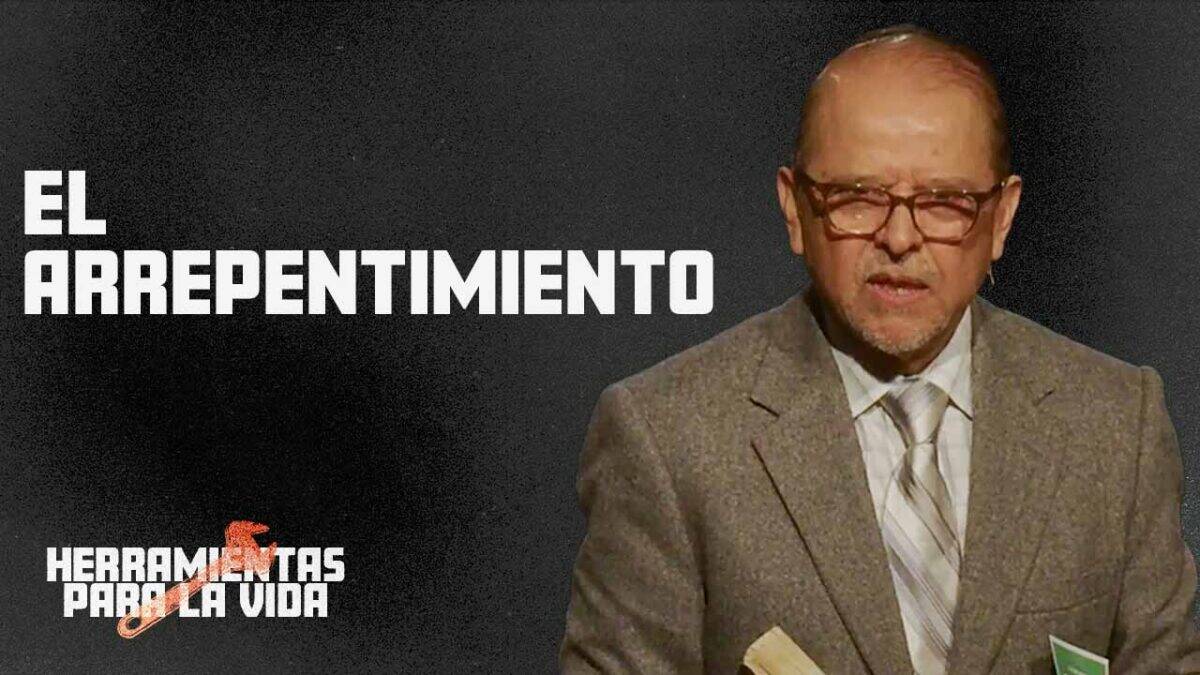 El Arrepentimiento | Herramientas para la Vida