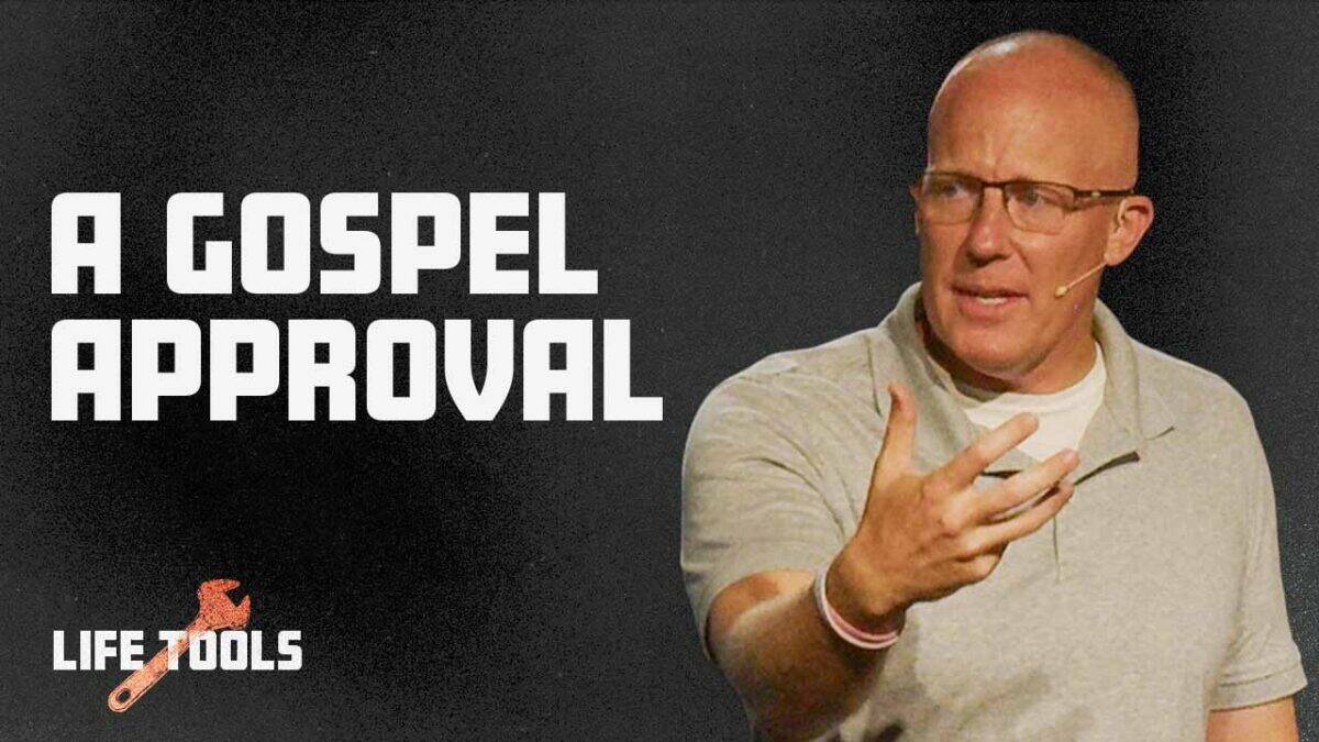A Gospel Approval | Life Tools
