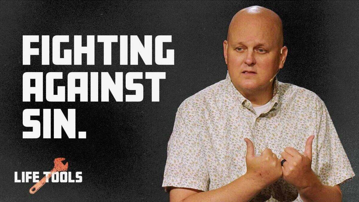 How to Fight Sin. | Life Tools