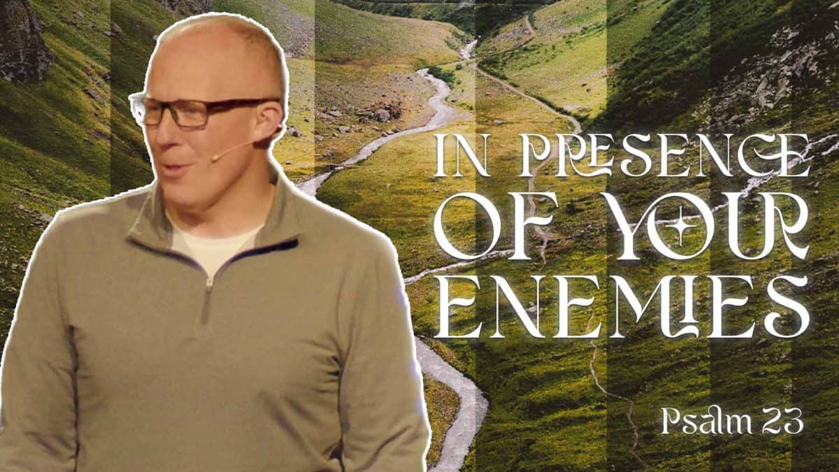 God’s Provision in the Presence of Opposition | Psalm 23