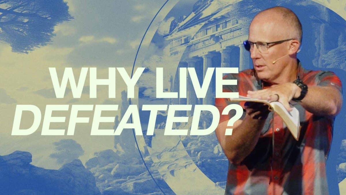In Christ, We Win. So Why Do We Live Defeated? | Ephesians
